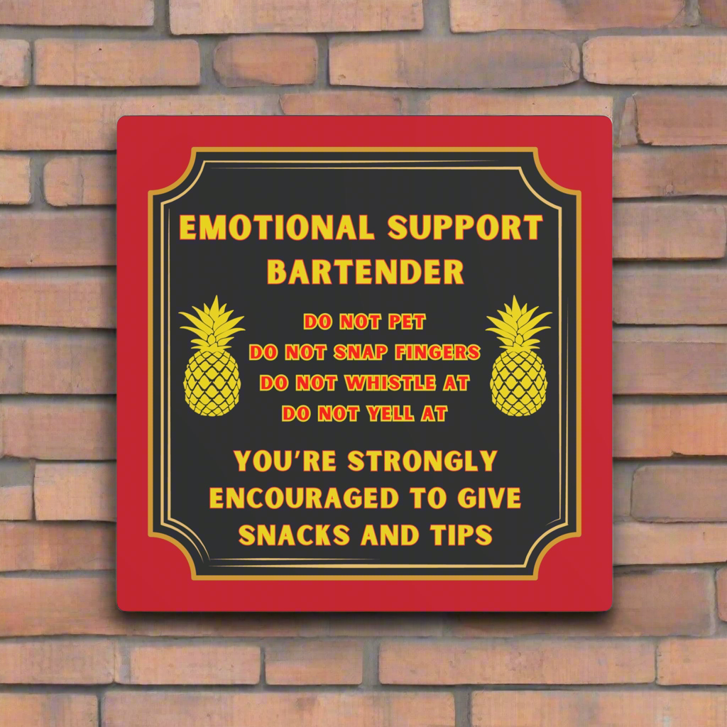 Emotional Support Bartender Metal Sign