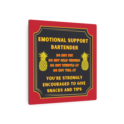 Emotional Support Bartender Metal Sign