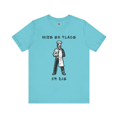 Chef Mise En Place or Die T-Shirt