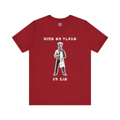 Chef Mise En Place or Die T-Shirt White Text