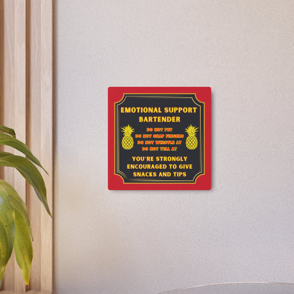 Emotional Support Bartender Metal Sign