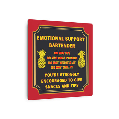 Emotional Support Bartender Metal Sign