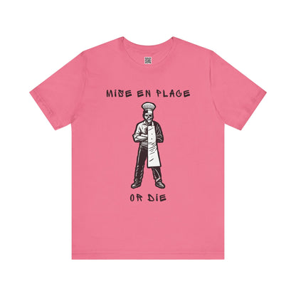 Chef Mise En Place or Die T-Shirt