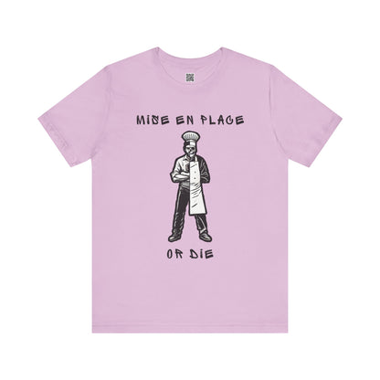 Chef Mise En Place or Die T-Shirt