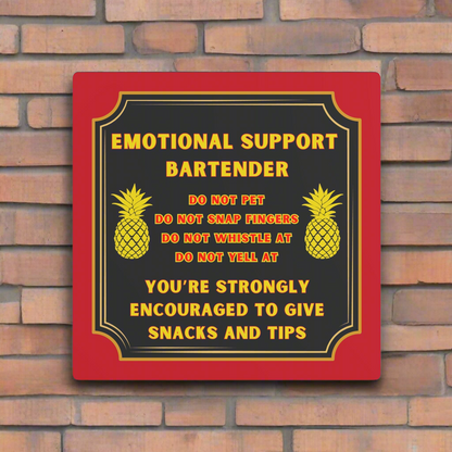 Emotional Support Bartender Metal Sign