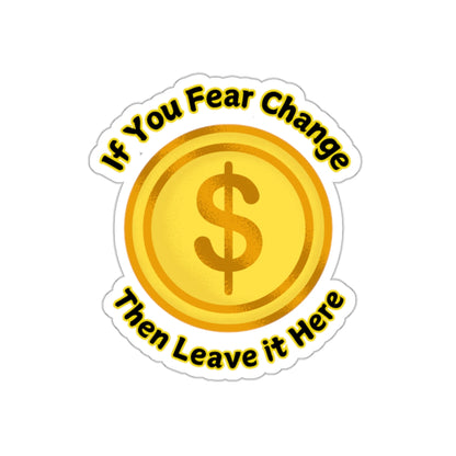 Kiss-Cut Service Industry Stickers Decals Fear Change Currency Tip  Server Bartender Restaurant Bar Money Dollar Custom Gifts Accessories