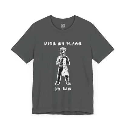 Chef Mise En Place or Die T-Shirt White Text