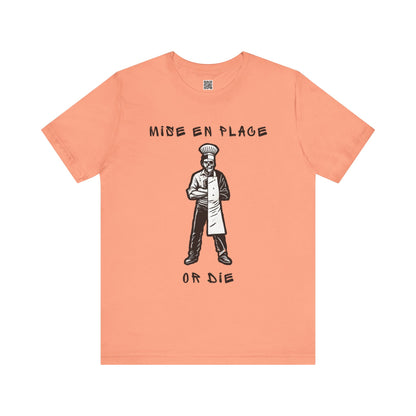 Chef Mise En Place or Die T-Shirt