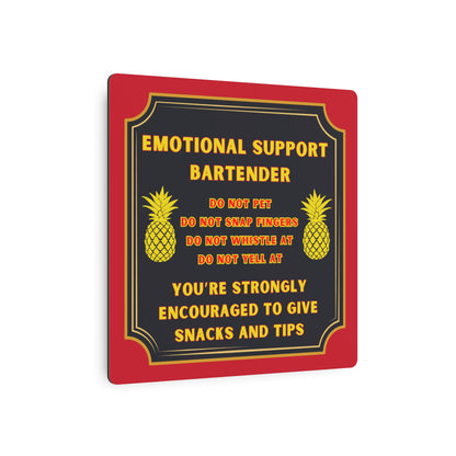 Emotional Support Bartender Metal Sign