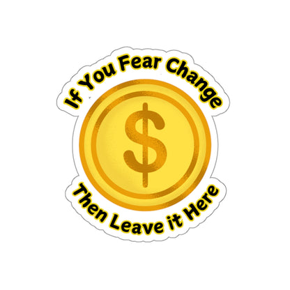 Kiss-Cut Service Industry Stickers Decals Fear Change Currency Tip  Server Bartender Restaurant Bar Money Dollar Custom Gifts Accessories