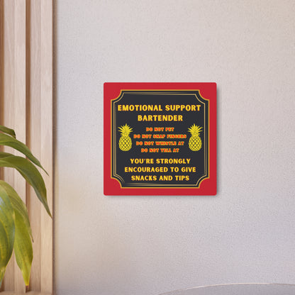 Emotional Support Bartender Metal Sign