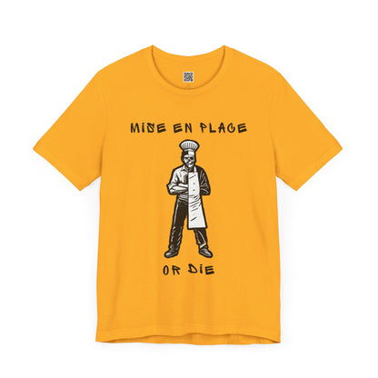 Chef Mise En Place or Die T-Shirt